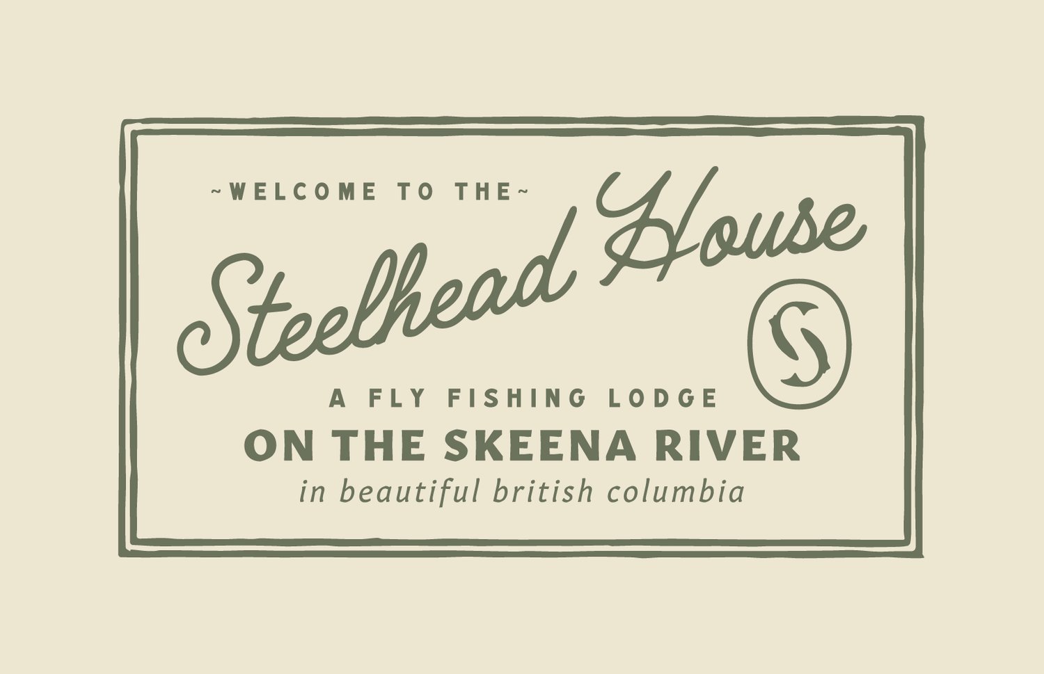 The Steelhead House